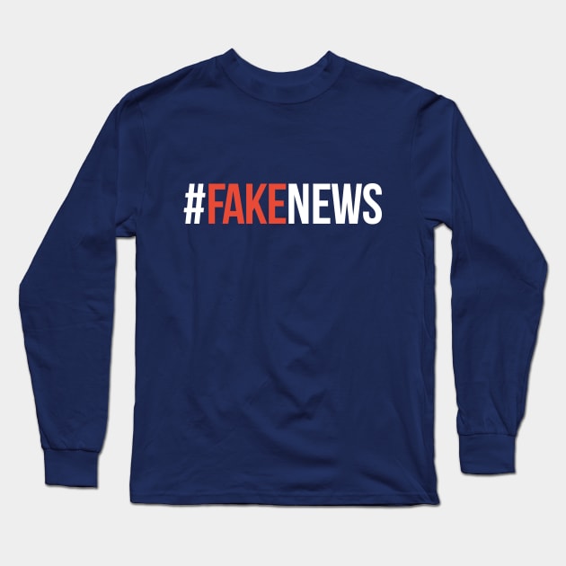 Fake News T Shirt - Trump Quotes Political Humor Long Sleeve T-Shirt by RedYolk